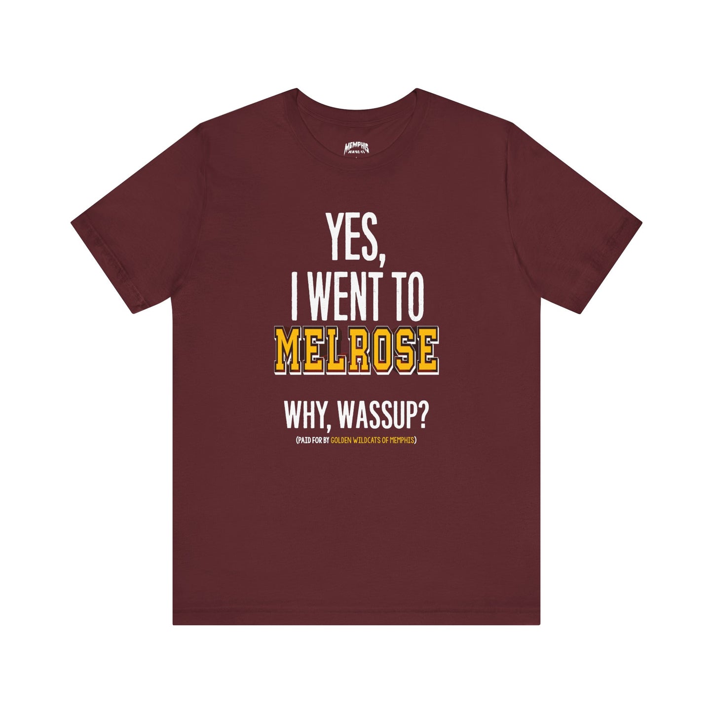 Yes, I Went To Melrose Flavored Varsity Tee