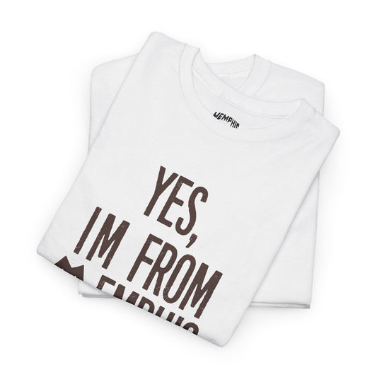 Yes, Im From Memphis Signature Tee "White Chocolate"