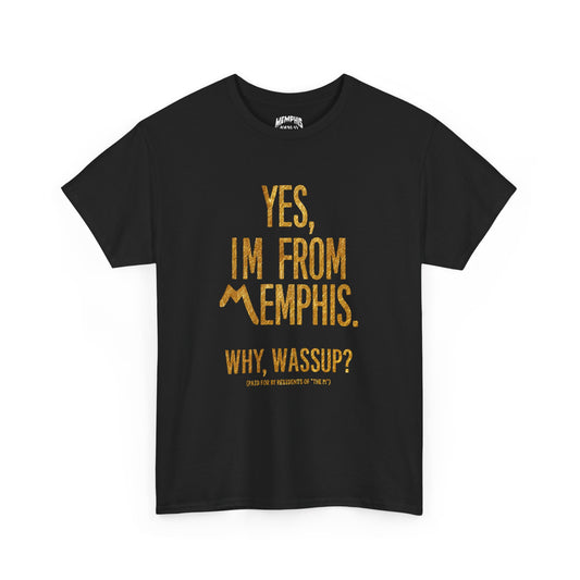 Yes, I'm From Memphis Signature Tee "24k Gold"