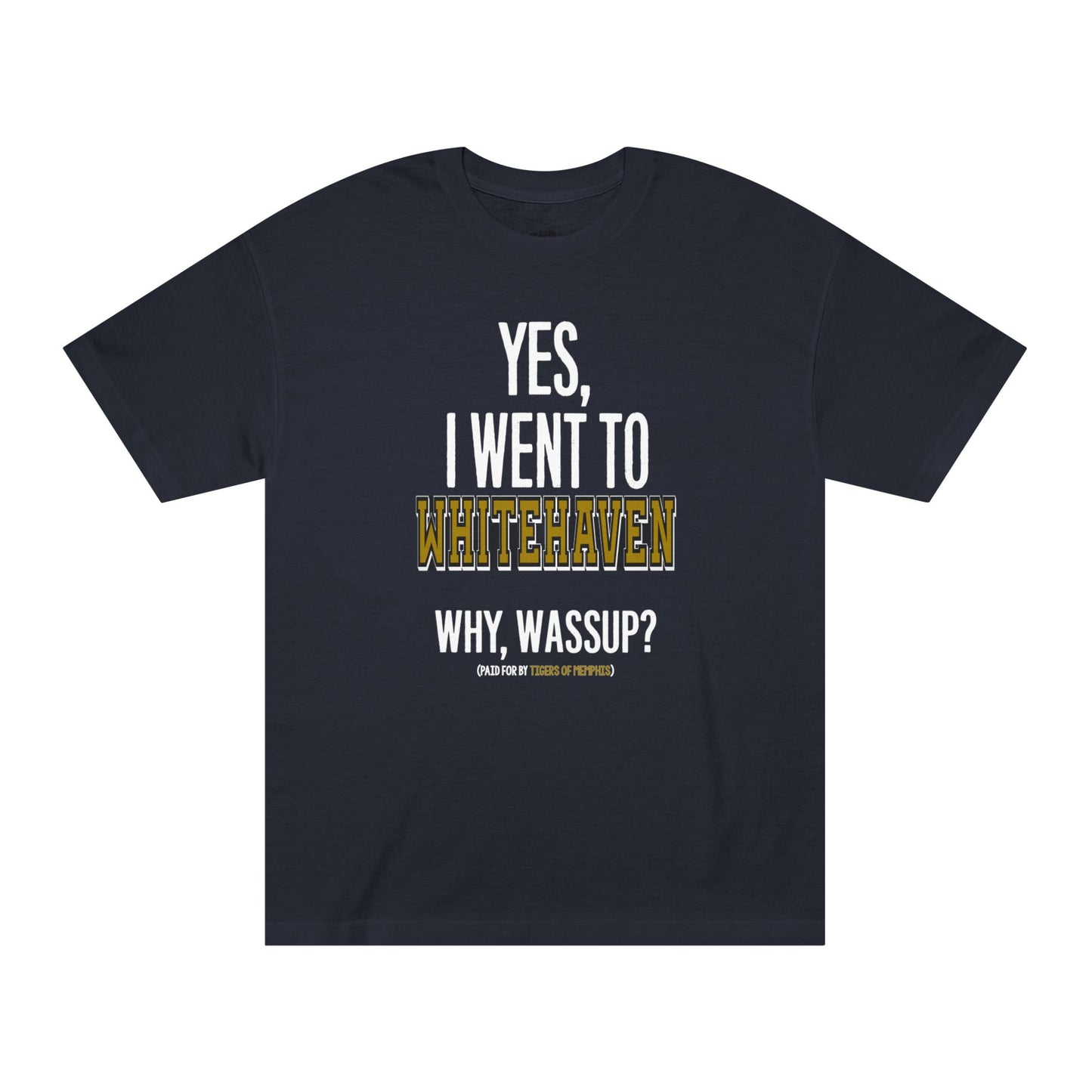 Yes, I Went To Whitehaven Varsity Tee