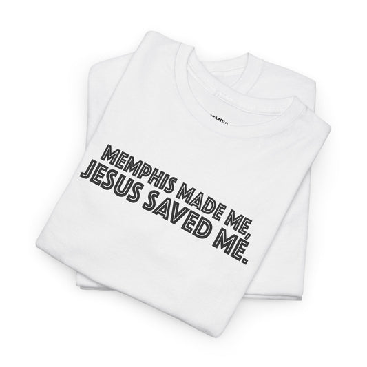 Memphis Made, Jesus Saved Tee "Classic"