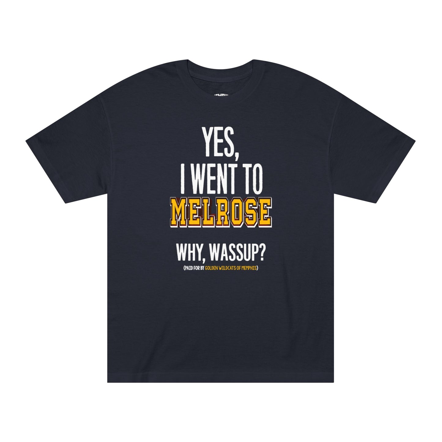 Yes, I Went To Melrose Varsity Tee