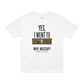 Yes, I Went To Whitehaven Varsity Tee