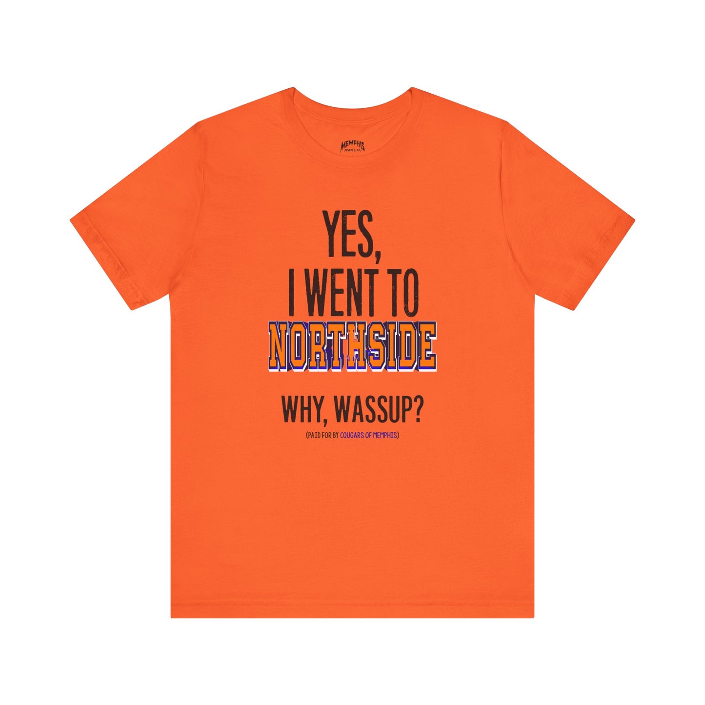 Yes, I Went To Northside Flavored Varsity Tee